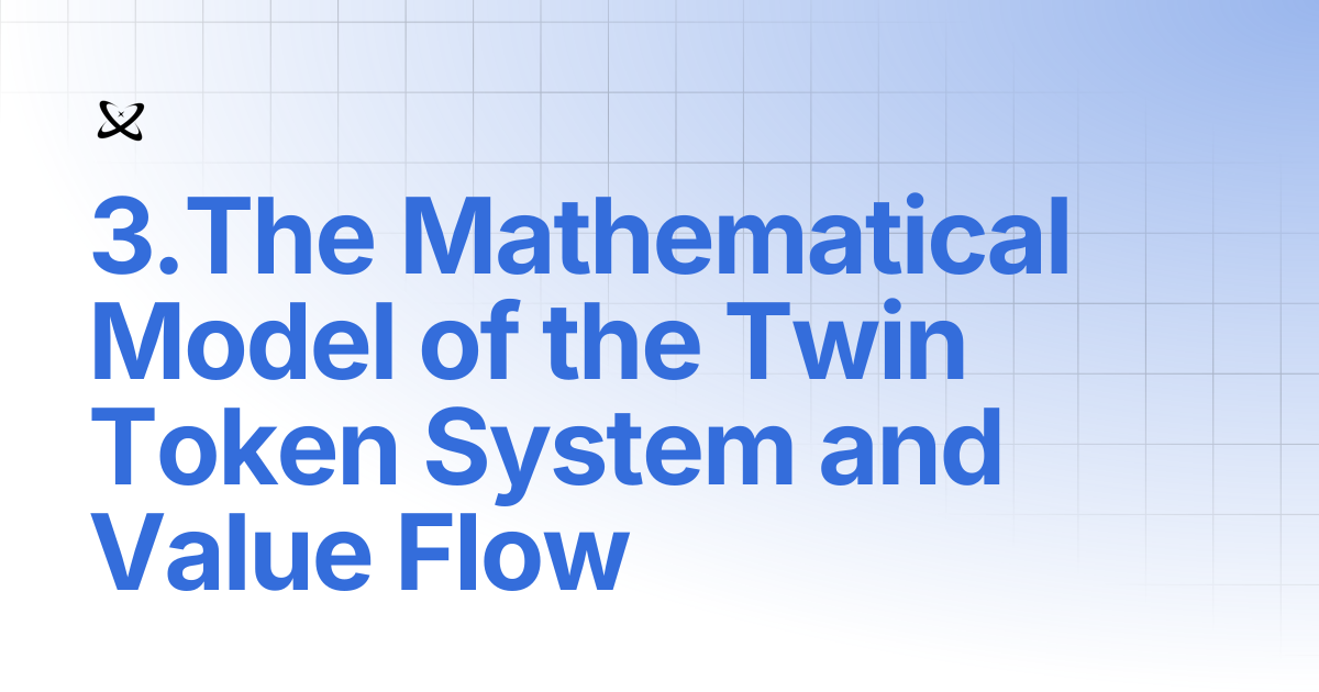 3.The Mathematical Model of the Twin Token System and Value Flow | v2 ...